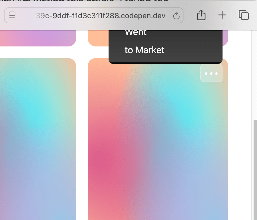 A kebab menu button opened, displaying menu items including 'Went' and 'to Market', set against a colorful, blurred background.
